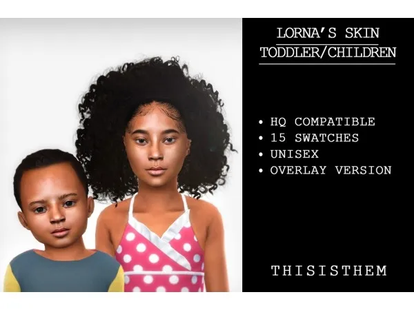 Lorna’s Skin (toddler/kids versions) by thisisthem