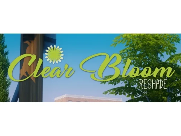 Maxis Match CLEAR BLOOM ReShade for by simsfinds - The Sims 4 Custom Content