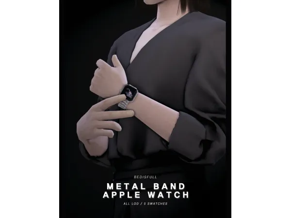 Alpha BED_TS4 M metal band apple watch by BED MUSAE - The Sims 4 Custom Content