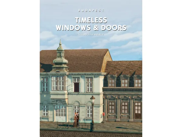 Maxis Match BUDAPEST Timeless Windows Doors by Lili's Palace - The Sims 4 Custom Content