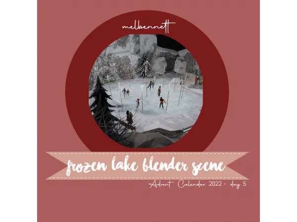 Alpha Advent Calendar 2022 5 Frozen Lake Blender Scene by melbennett - The Sims 4 Custom Content