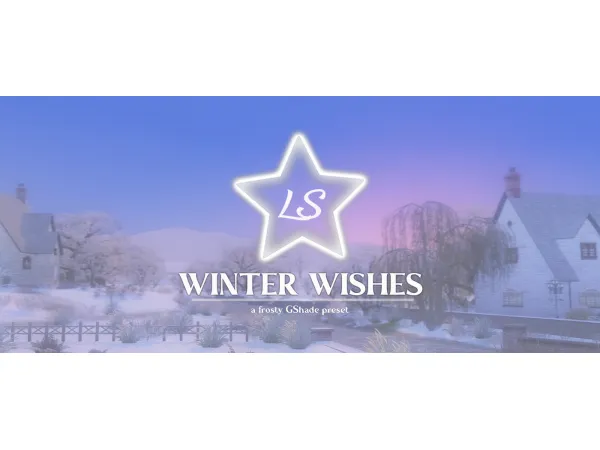 &#41794326822415WINTER WISHES&#41794326822415 - a frosty GShade preset by Lady Simmer