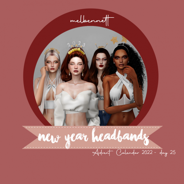 Alpha Advent Calendar 2022 25 New Year Headbands by melbennett - The Sims 4 Custom Content