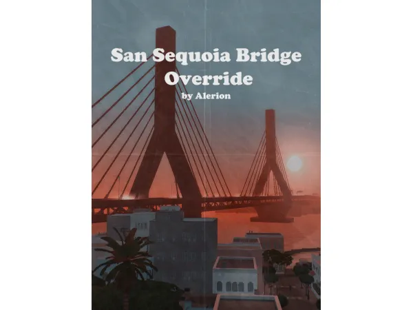 Mix San Sequoia Bridge Override by Alerion - The Sims 4 Custom Content