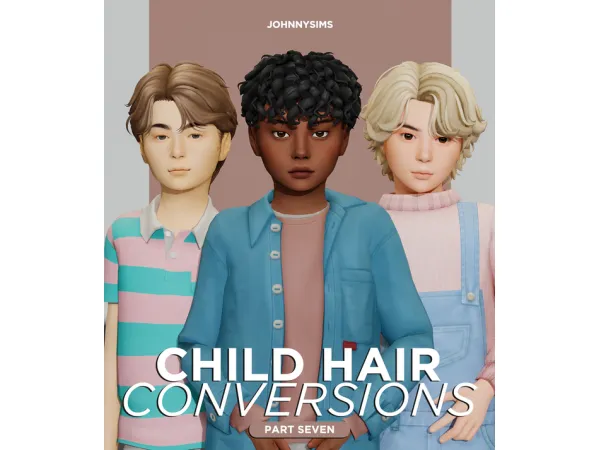 Maxis Match Child Hair Conversions by johnnysims - The Sims 4 Custom Content