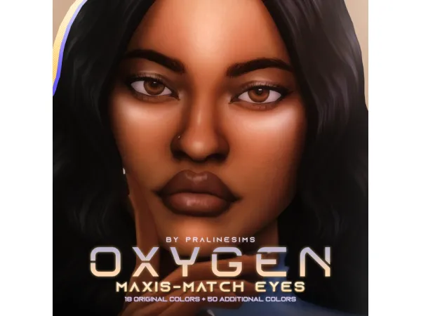 Mix OXYGEN Maxis Match Eyes by pralinesims 04082024 UPDATE - The Sims 4 Custom Content