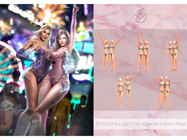 Mix [ROSELIPA] x CRYSTAL Coachella 2024 Pose by roselipa - The Sims 4 Custom Content