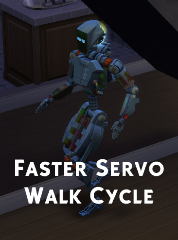 Maxis Match Faster Servo Walk Cycle by simsfinds - The Sims 4 Custom Content