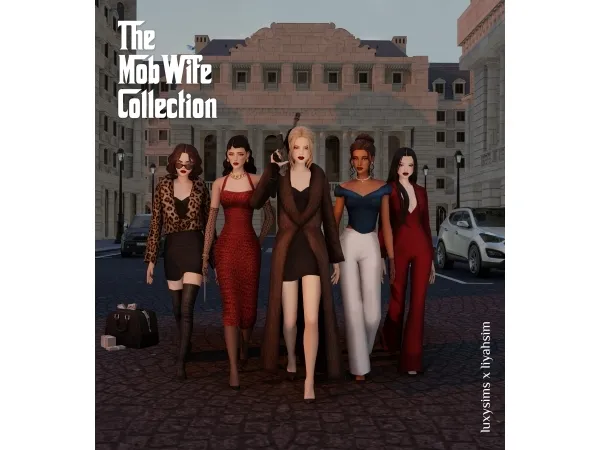 The Mob Wife Collection - By Luxysims & Liyahsim