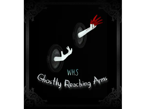 Mix WHS GhostlyArms by whyhellosims - The Sims 4 Custom Content