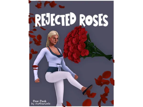 Mix Pose Pack Rejected Roses by motherlode199 - The Sims 4 Custom Content